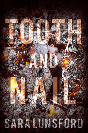 Tooth and Nail by Sara Lunsford