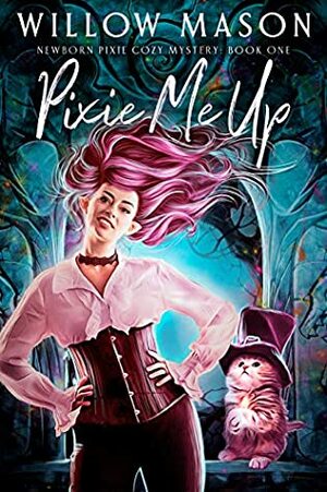 Pixie Me Up by Willow Mason