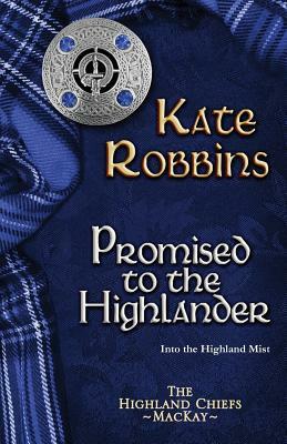 Promised to the Highlander by Kate Robbins