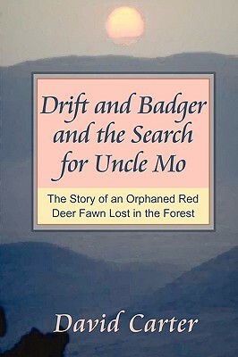 Drift and Badger and the Search for Uncle Mo by David Carter