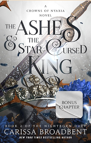 The Ashes and the Star-Cursed King (Bonus Chapter) by Carissa Broadbent
