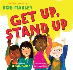 Get Up, Stand Up by Bob Marley, John Jay Cabuay, Cedella Marley Booker