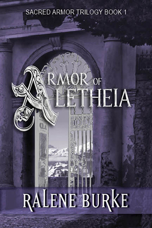 Armor of Aletheia by Ralene Burke