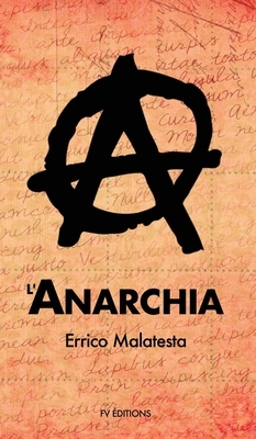 l'Anarchia by Errico Malatesta