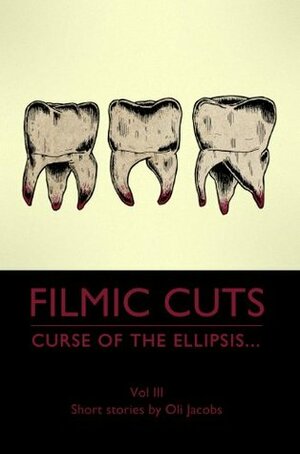 Curse of the Ellipsis... (Filmic Cuts) by Oli Jacobs
