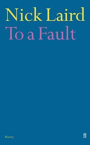 To a Fault by Nick Laird