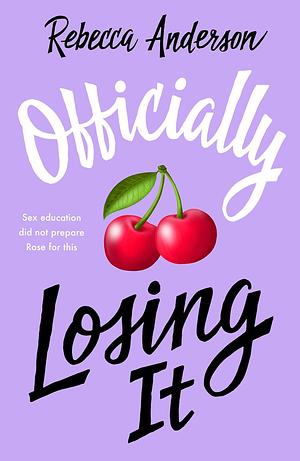 Officially Losing It by Rebecca Anderson