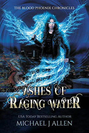 Ashes of Raging Water by Michael J. Allen