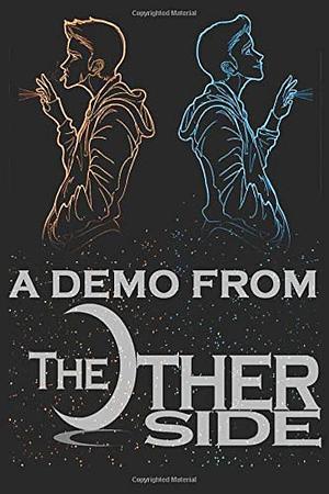 A Demo from the Other Side by Justin Gladstone, Nitsuj Enotsdalg