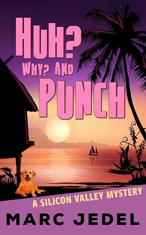 Huh? Why? and Punch by Marc Jedel, Marc Jedel