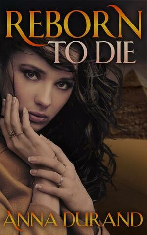 Reborn to Die by Anna Durand