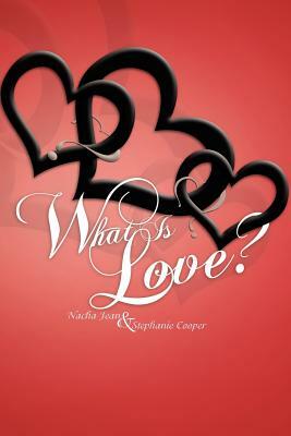 What Is Love? by Nacha Jean, Stephanie Cooper