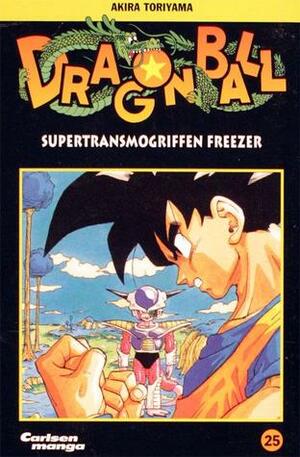 Dragon Ball, Vol. 25: Supertransmogriffen Freezer by Akira Toriyama