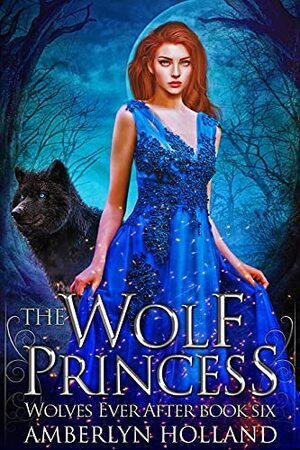 The Wolf Princess by Amberlyn Holland