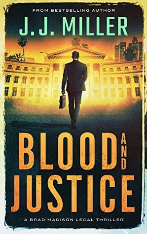 Blood and Justice by J.J. Miller