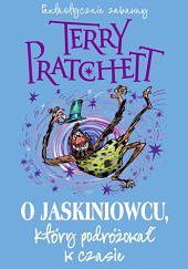 O jaskiniowcu, który podróżował w czasie by Terry Pratchett