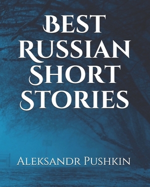 Best Russian Short Stories by Alexander Pushkin