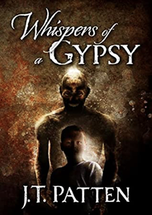 Whispers of a Gypsy by J.T. Patten