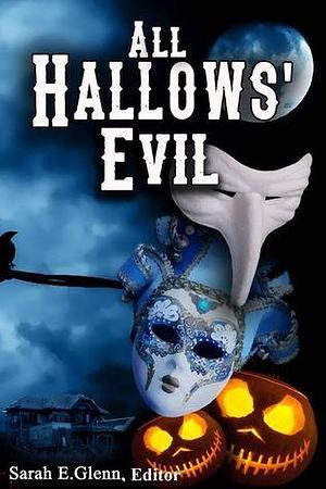 All Hallows' Evil by Erin Farwell, Sarah E. Glenn, Sarah E. Glenn