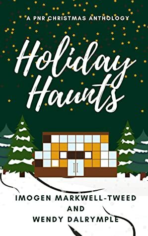 Holiday Haunts: A Paranormal Christmas Romance Anthology by Wendy Dalrymple, Imogen Markwell-Tweed