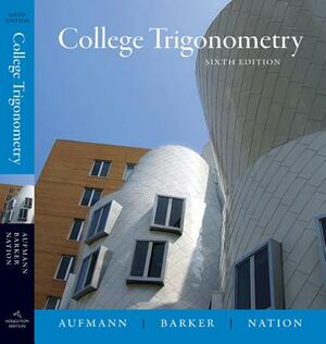 College Trigonometry by Vernon C. Barker, Richard N. Aufmann, Richard D. Nation