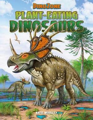 Plant-Eating Dinosaurs by Katie Woolley