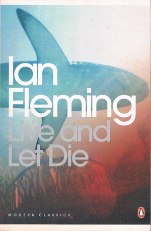 Live and Let Die by Ian Fleming