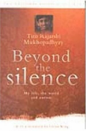 Beyond the Silence: My Life, the World and Autism by Tito Rajarshi Mukhopadhyay