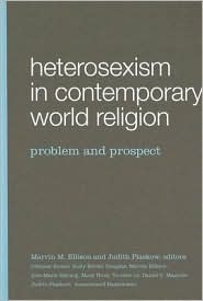 Heterosexism in Contemporary World Religion: Problem and Prospect by Marvin M. Ellison