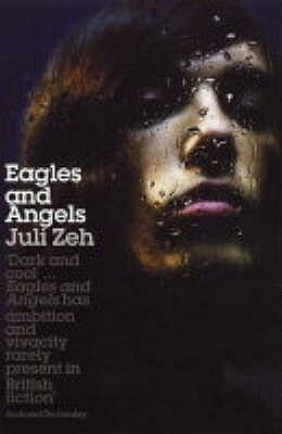 Eagles and Angels by Juli Zeh
