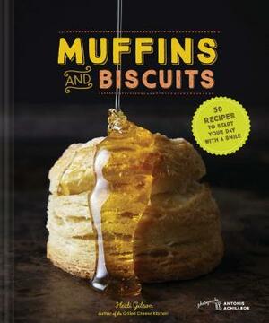 Muffins & Biscuits: 50 Recipes to Start Your Day with a Smile (Breakfast Cookbook, Muffin Cookbook, Baking Cookbook) by Heidi Gibson