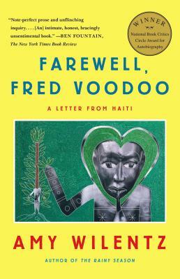 Farewell, Fred Voodoo: A Letter from Haiti by Amy Wilentz