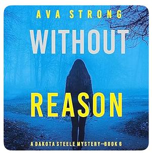 Without Reason by Ava Strong