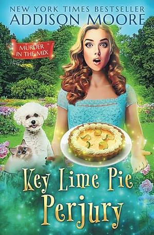 Key Lime Pie Perjury by Addison Moore