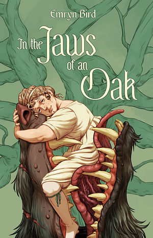 In the Jaws of an Oak by Emryn Bird