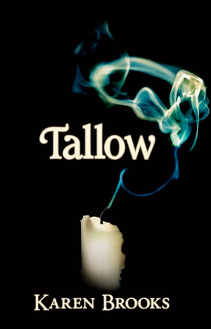 Tallow by Karen Brooks