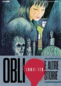 Oblio e altre storie by Junji Ito