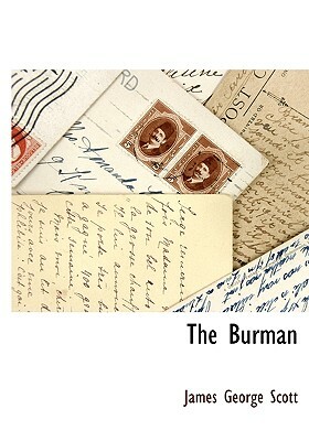 The Burman by James George Scott