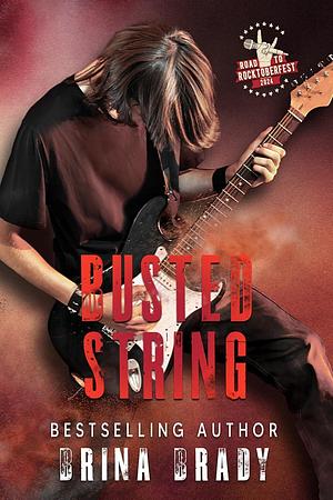 Busted String by Brina Brady, Brina Brady