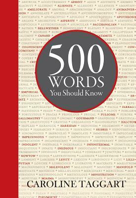 500 Words You Should Know by Caroline Taggart