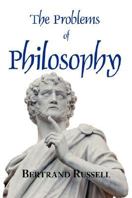 The Problems of Philosophy by Bertrand Russell