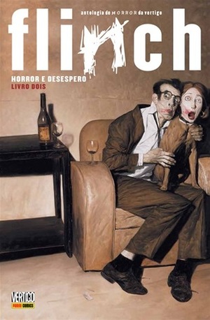 Flinch: horror e desespero - Livro dois by Philip Bond, Craig Hamilton, Thom Metzger, Lucius Shepard, Guy Gonzalez, Tim Levins, Ken Rothstein, Bernie Wrightson, Tim Bradstreet, Brian Azzarello, Steven T. Seagle, Roger Langridge, Danijel Žeželj, Frank Quitely, Sean Phillips, Darko Macan, Frank Teran, Paul Jenkins, Javier Pulido, Chris Weston, Arnold Pander, Timothy Truman, Ryan Sook, Cliff Chiang, Scott Cunningham, Octavio Aragão, John Rozum, John Estes, Joe R. Lansdale, Cameron Stewart, Robert Valley, Ian Carney, Will Pfeifer, Mike Carey, Jacob Pander, David Lloyd, Bruce Timm, Dave Taylor, Bruce Jones, Érico Assis, Tony Bedard, Charlie Boather, Richard Case, Esad Ribić, Ted McKeever, John Arcudi