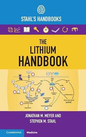 The Lithium Handbook: Stahl's Handbooks by Jonathan M. Meyer