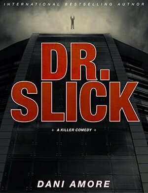 Dr. Slick by Dan Ames, Dani Amore
