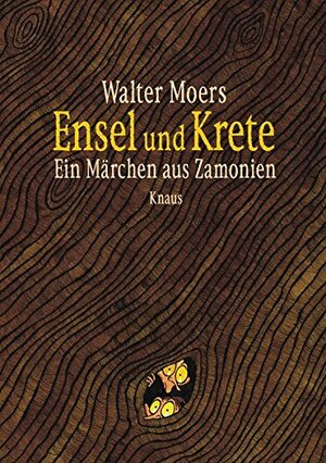 Ensel und Krete. Ein Märchen aus Zamonien by Walter Moers