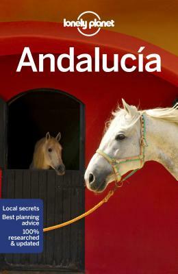 Lonely Planet Andalucia by Isabella Noble, Gregor Clark, Lonely Planet