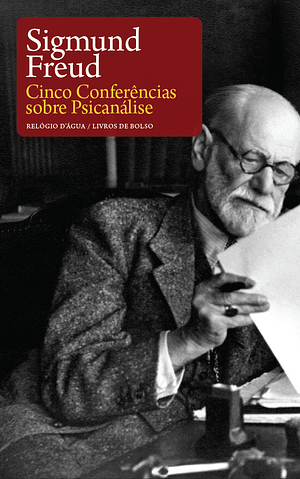 Cinco Conferências Sobre Psicanálise by Sigmund Freud, Isabel Castro Silva