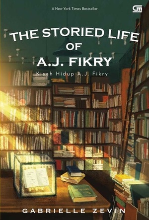The Storied Life of A.J. Fikry - Kisah Hidup A.J. Fikry by Eka Budiarti, Gabrielle Zevin