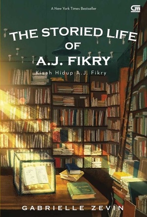 The Storied Life of A.J. Fikry - Kisah Hidup A.J. Fikry by Gabrielle Zevin, Eka Budiarti