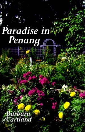 Paradise in Penang by Barbara Cartland